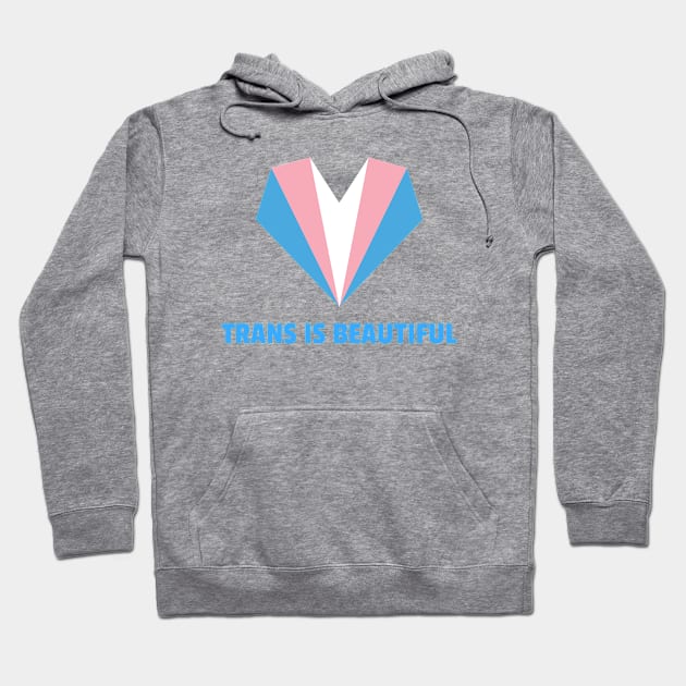 Trans Is Beautiful Heart Hoodie by StandProud